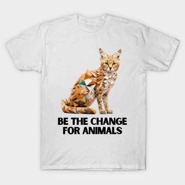 Be the change for animals T-Shirt by Simply Print